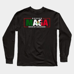 Mexicans-Ain't-Going-Anywhere Long Sleeve T-Shirt